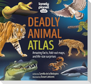 Lonely Planet Kids Deadly Animal Atlas