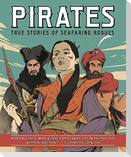 Pirates: True Stories of Seafaring Rogues: Incredible Facts, Maps & True Stories about Life on the High Seas