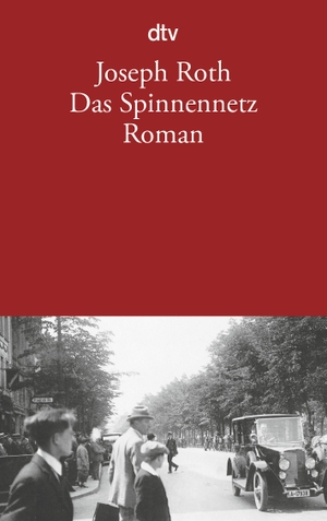 Roth, Joseph. Das Spinnennetz. dtv Verlagsgesellschaft, 2004.