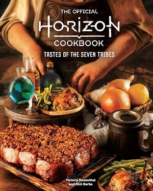 Barba, Rick / Victoria Rosenthal. The Official Horizon Cookbook: Tastes of the Seven Tribes. Titan Books Ltd, 2024.