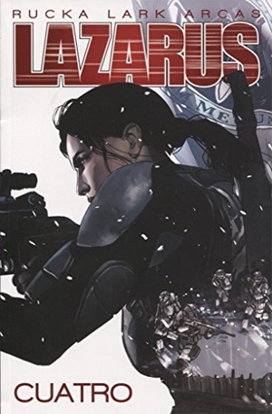 Rucka, Greg / Lark, Michael et al. Lazarus 4. Norma Editorial, S.A., 2016.