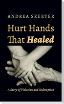 Hurt Hands That Healed