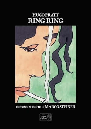 Pratt, Hugo / Marco Steiner. Ring Ring. Edizioni Segni d'Autore, 2023.