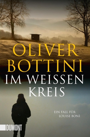 Oliver Bottini. Im weißen Kreis - Ein Fall für Louise Bonì. DuMont Buchverlag, 2016.
