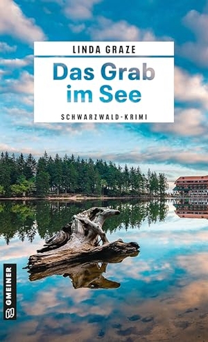 Graze, Linda. Das Grab im See - Schwarzwald-Krimi. Gmeiner Verlag, 2026.