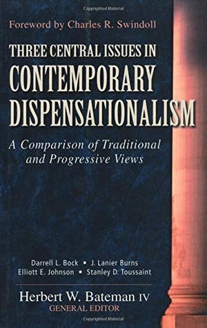 Bock, Darrell L / Johnson, Elliott et al. Three Central Issues in Contemporary Dispensationalism - A Comparison of Traditional & Progressive Views. Kregel Publications, 1999.