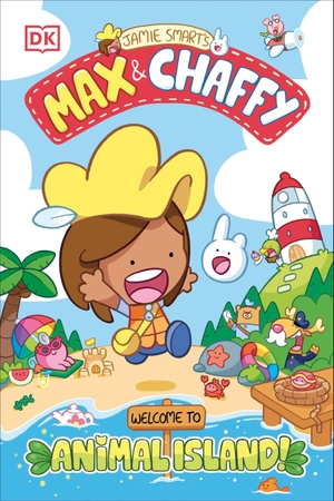 Smart, Jamie. Max and Chaffy: Welcome to Animal Island. DK Publishing (Dorling Kindersley), 2025.