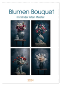 Blumen Bouquet (Wandkalender 2024 DIN A2 hoch), CALVENDO Monatskalender