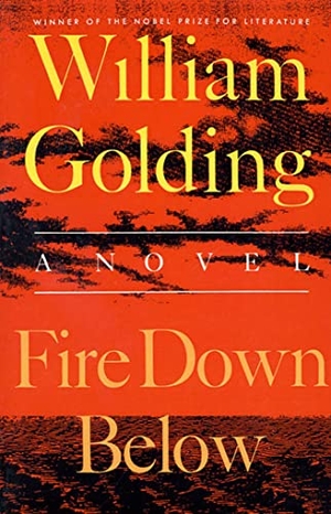 Golding, William. Fire Down Below. Farrar, Strauss & Giroux-3PL, 1989.