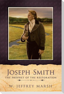 Joseph Smith Prophet of the Restoration