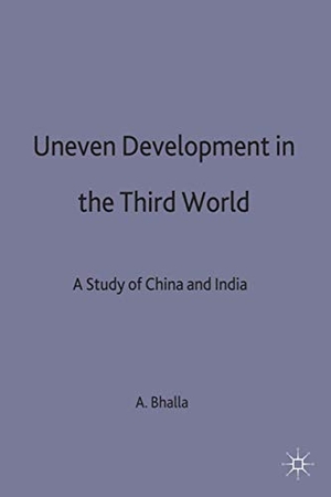 Bhalla, A. S. (Former Hallsworth Profess / Bhalla. Uneven Development in the Third World. Springer Nature B.V., 1996.