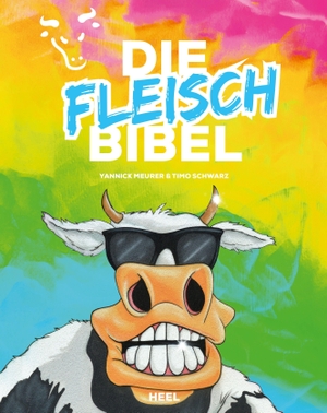 Meurer, Yannick / Timo Schwarz. Die Fleischbibel. Heel Verlag GmbH, 2020.