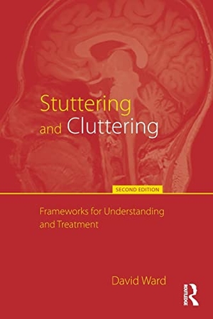 Ward, David. Stuttering and Cluttering (Second Edition) - Frameworks for Understanding and Treatment. Psychology Press, 2017.