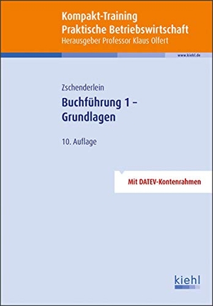 Zschenderlein, Oliver. Kompakt-Training Buchführung 1 - Grundlagen. Kiehl Friedrich Verlag G, 2020.