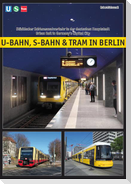 U-Bahn, S-Bahn & Tram in Berlin