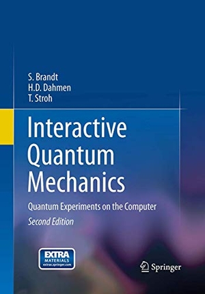 Brandt, Siegmund / Stroh, T. et al. Interactive Quantum Mechanics - Quantum Experiments on the Computer. Springer New York, 2016.