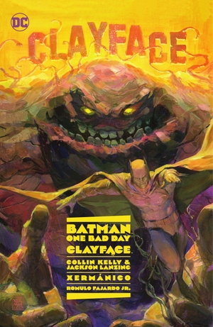 Kelly, Collin / Jackson Lanzing. Batman: One Bad Day: Clayface. DC Comics, 2023.