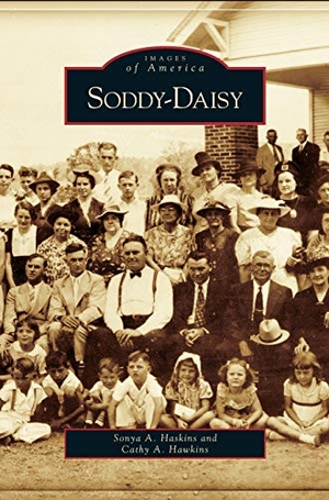 Haskins, Sonya A. / Cathy A. Hawkins. Soddy-Daisy. Arcadia Publishing Library Editions, 2006.