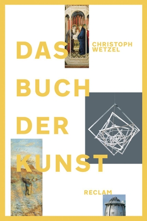 Wetzel, Christoph. Das Buch der Kunst - Jubiläumsausgabe. Reclam Philipp Jun., 2017.