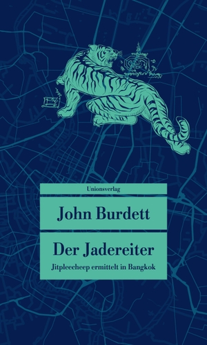 Burdett, John. Der Jadereiter - Kriminalroman. Jitpleecheep ermittelt in Bangkok (1). Unionsverlag, 2020.