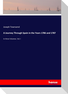 A Journey Through Spain in the Years 1786 and 1787
