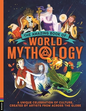 Caldwell, Stella. The Amazing Book of World Mythology - A Unique Celebration of Culture, Created by Artists from Across the Globe. Michael O'Mara Books, 2025.