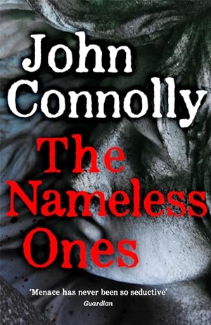Connolly, John. The Nameless Ones - Private Investigator Charlie Parker hunts evil in the nineteenth book in the globally bestselling series. Hodder & Stoughton, 2021.