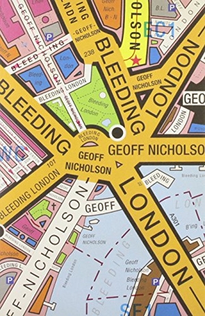 Nicholson, Geoff. Bleeding London. Harbour Books (East) Ltd, 2014.