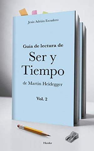 Adrián Escudero, Jesús. Guía de lectura de "Ser y tiempo" de Martin Heidegger 2. Herder Editorial, 2016.