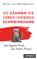 So zähmen Sie Ihren inneren Schweinehund