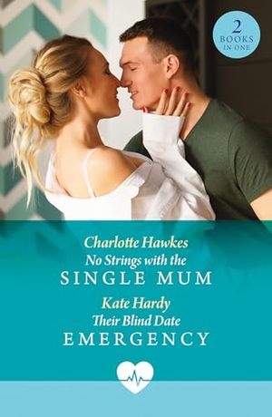 Hawkes, Charlotte / Kate Hardy. NO STRINGS WITH SINGLE MUM PB - No Strings with the Single Mum / Their Blind Date Emergency. HarperCollins Publishers, 2026.
