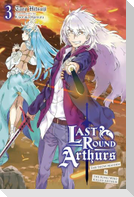 Last Round Arthurs, Vol. 3 (light novel)