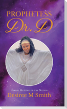 Prophetess Dr. D