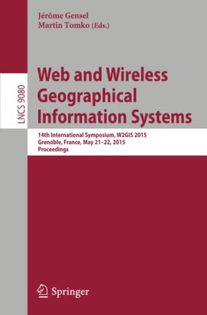Tomko, Martin / Jérôme Gensel (Hrsg.). Web and Wireless Geographical Information Systems - 14th International Symposium, W2GIS 2015, Grenoble, France, May 21-22, 2015, Proceedings. Springer International Publishing, 2015.