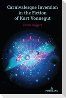 Carnivalesque Inversion in the Fiction of Kurt Vonnegut