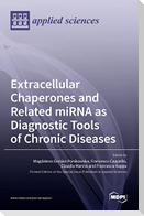 Extracellular Chaperones and Related miRNA as Diagnostic Tools of Chronic Diseases
