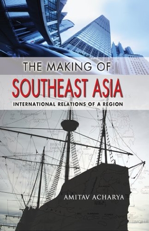Acharya, Amitav. The Making of Southeast Asia - International Relations of a Region. Cornell University Press, 2013.