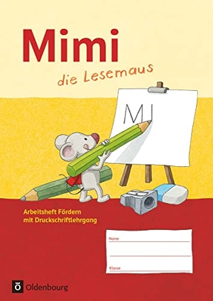 Kiesinger-Jehle, Barbara / Münstermann, Sabine et al. Mimi, die Lesemaus - Ausgabe F. Arbeitsheft Fördern - Mit Druckschriftlehrgang und Silbenübungen. Lauttabelle als Beileger. Oldenbourg Schulbuchverl., 2019.
