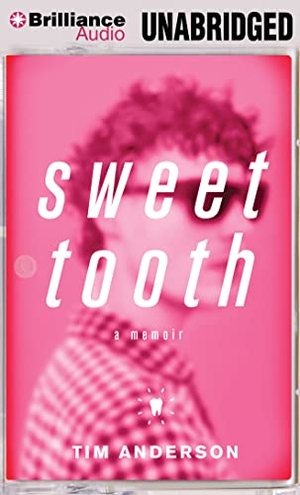 Anderson, Tim. Sweet Tooth: A Memoir. Audio Holdings, 2014.