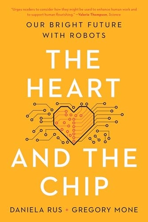 Rus, Daniela / Gregory Mone. The Heart and the Chip - Our Bright Future with Robots. W. W. Norton & Company, 2025.