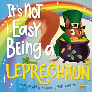 Sadler, Marilyn. It's Not Easy Being a Leprechaun. Random House Children's Books, 2025.