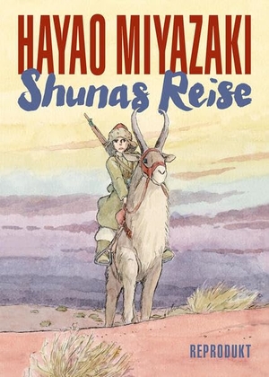 Miyazaki, Hayao. Shunas Reise. Reprodukt, 2023.