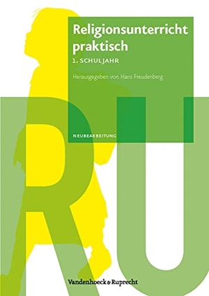 Freudenberg, Hans (Hrsg.). Religionsunterricht praktisch - 1. Schuljahr - Unterrichtsentwürfe und Arbeitshilfen für die Grundschule. Mit Kopiervorlagen. Vandenhoeck + Ruprecht, 2019.