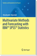 Multivariate Methods and Forecasting with IBM® SPSS® Statistics