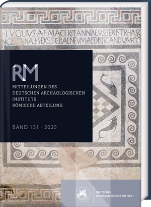 Archäologisches, Deutsches (Hrsg.). Römische Mitteilungen 131 (2025) - Mitteilungen des Deutschen Archäologischen Instituts, Römische Abteilung. Harrassowitz Verlag, 2026.