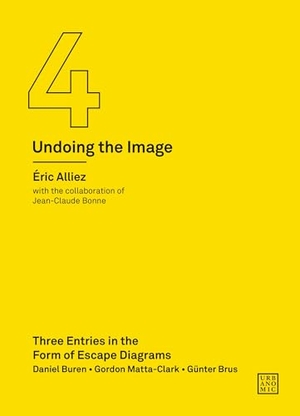 Alliez, Eric / Jean-Claude Bonne. Three Entries in the Form of Escape Diagrams - An Instruction Manual for Contemporary Art (Undoing the Image 4). Urbanomic Media Ltd, 2023.