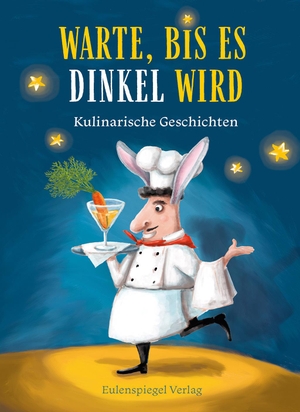 Warte, bis es dinkel wird - Kulinarische Geschichten. Eulenspiegel Verlag, 2021.