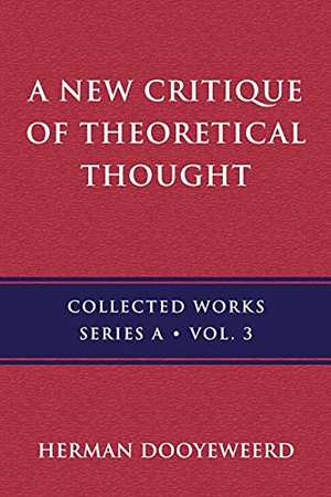 Dooyeweerd, Herman. A New Critique of Theoretical Thought, Vol. 3. Paideia Press, 2021.