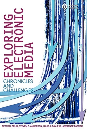 Orlik / Anderson et al. Exploring Electronic Media. John Wiley & Sons, 2007.