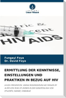 ERMITTLUNG DER KENNTNISSE, EINSTELLUNGEN UND PRAKTIKEN IN BEZUG AUF HIV